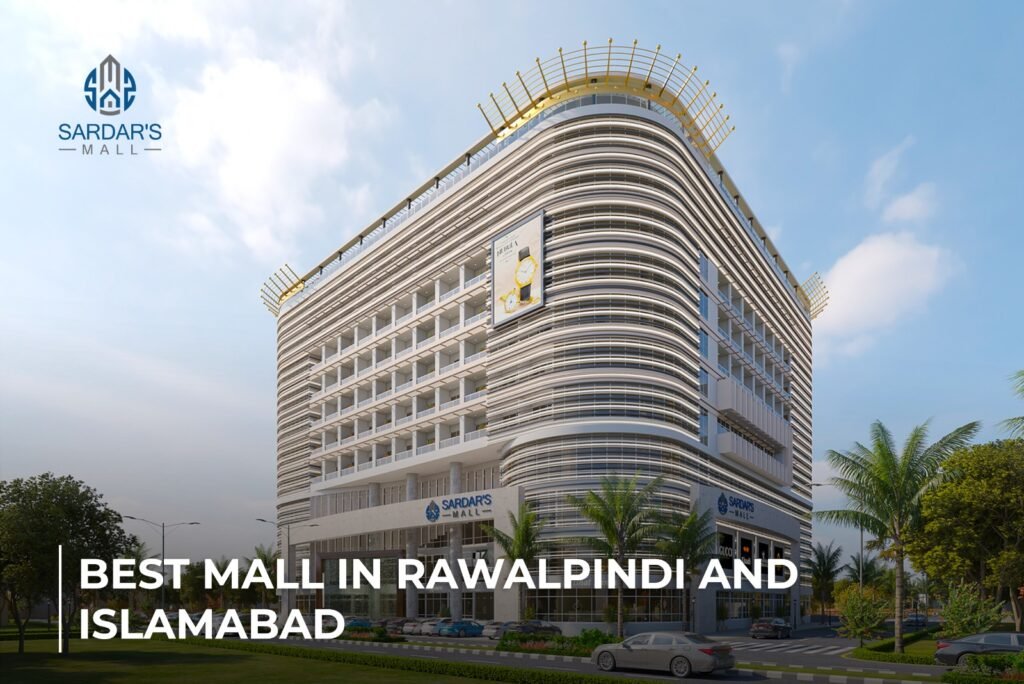 Sardar's Mall vs Other Malls in Rawalpindi & Islamabad
